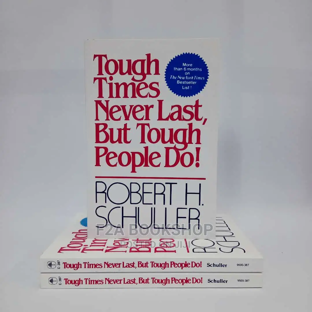 Though Times Never Last but Tough People Do by Robert Schull