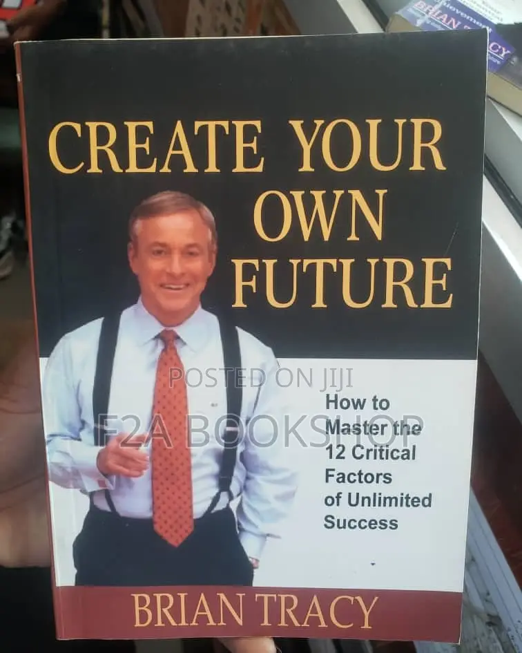 Create Your Own Future by Brian Tracy